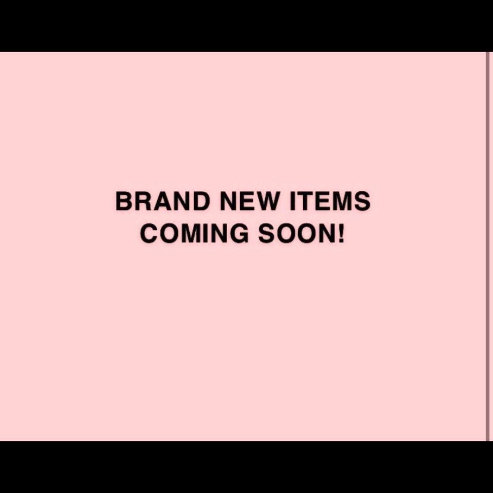 Stay tuned HUGE shipment coming in